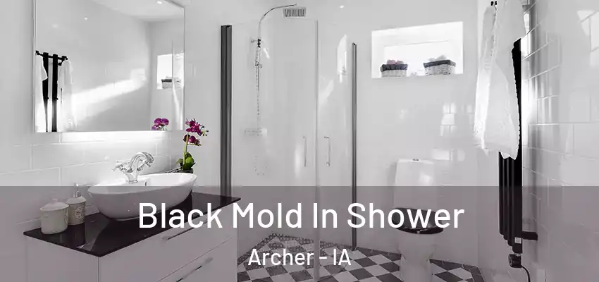  Black Mold In Shower Archer - IA