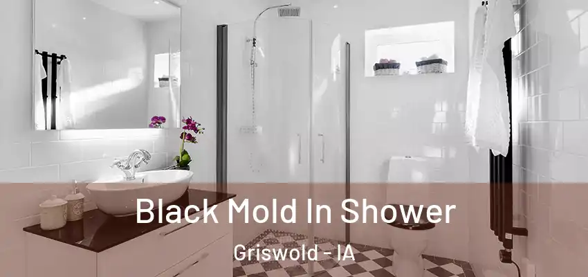  Black Mold In Shower Griswold - IA