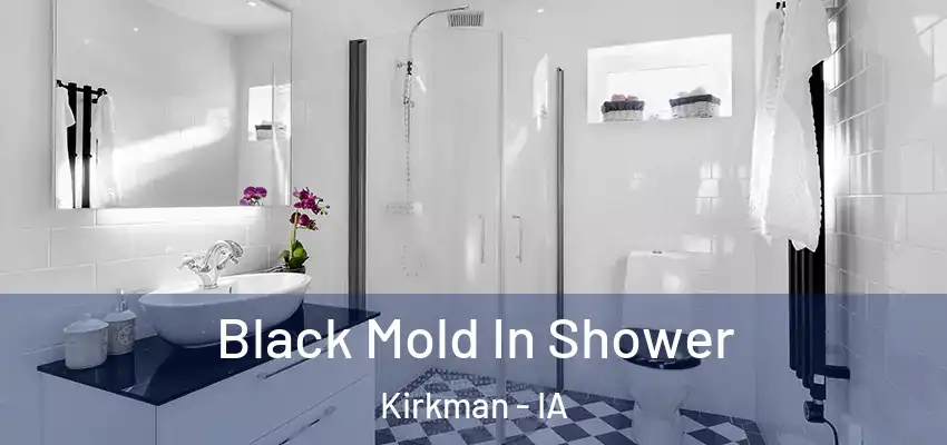  Black Mold In Shower Kirkman - IA