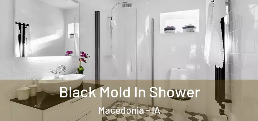  Black Mold In Shower Macedonia - IA