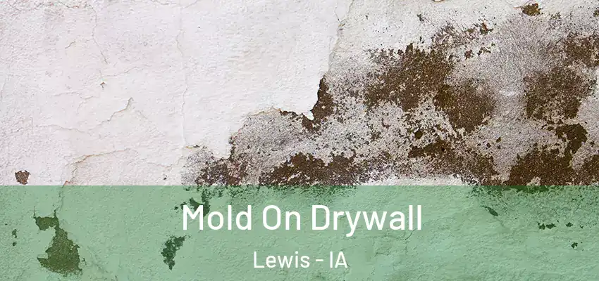 Mold On Drywall Lewis - IA
